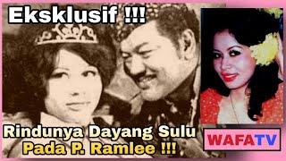 Eksklusif !!!...Rindunya Dayang Sulu Pada P. Ramlee !!!