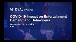 COVID-19 Impact on Entertainment Demand and Behaviours - MIDiA Webinar April 15