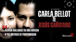 El caso de Carla Bellot & Jesus Cañisaire | Criminalista Nocturno