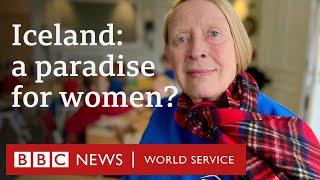 Is Iceland the gender-equality haven for women it seems to be? - BBC World Service