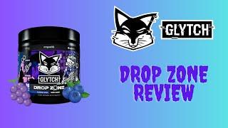 "Drop Zone" Glytch Energy Review