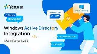 UPDATED: Active Directory Integration with Yeastar P-Series Phone System