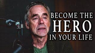 Become The Hero In Your Life - Jordan Peterson Motivation - Motivational Speech