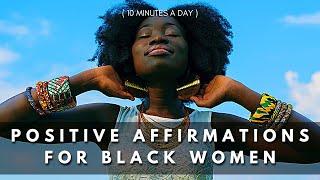 Positive Affirmations for Black Women | Start Your Week with Positive Thoughts  (10 Mins a Day)