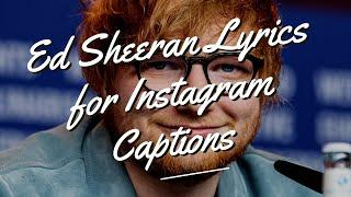 Ed Sheeran Lyrics To Use As Instagram Captions