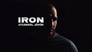 Iron - Utcákról jövök (Official Music Video)