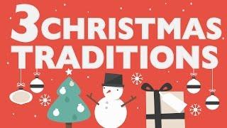 3 CHRISTMAS TRADITIONS EXPLAINED