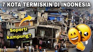 Terungkap, 7 KOTA TERMISKIN di Indonesia yg jarang diketahui‼️No. 1 ternyata Jakarta? Benarkah?