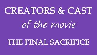 The Final Sacrifice (2016) Movie Cast and Creators Info