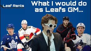 What I would do as GM of the Leafs…