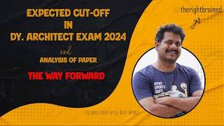 Analysis of Deputy Architect Exam 2024 and Expected Cut off and way forward