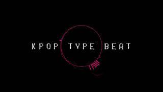 *NEW* KPOP TYPE BEAT (PLEASE READ DESCRIPTION)