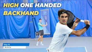 How To Hit A High One Handed Backhand In 3 Steps