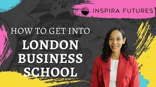 How to Get Into London Business School | Inspira Futures