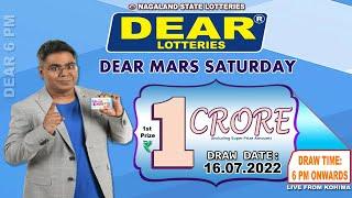 DEAR MARS SATURDAY WEEKLY DEAR 6 PM ONWARDS DRAW DATE 16.07.2022 NAGALAND STATE LOTTERIES