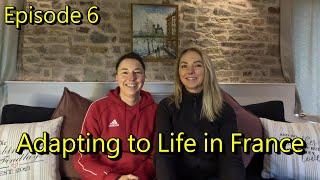 Episode 6 - Adapting to life in France | Living in France