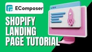 EComposer Landing Page Builder Shopify Tutorial - How To Build Landing Page With Shopify