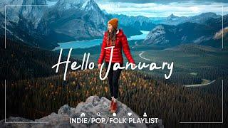 Hello January | Songs that makes you feel better mood | Best Indie/Pop/Folk/Acoustic Playlist