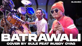 BATRAWALI - DARSO || COVER BY SULE FEAT PUSANG RUSDY OYAG PERCUSSION