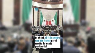 Es oficial, el 1 de octubre será día festivo por el cambio de mando presidencial