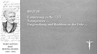 BD 0738 - (Fortsetzung zu Nr. 737) Naturgesetze .... Umgestaltung und Raubbau an der Erde ....