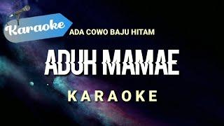 [Karaoke] ADUH MAMAE - ada cowok baju hitam | (Karaoke)