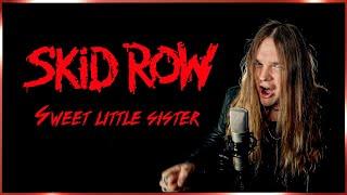 SKID ROW - SWEET LITTLE SISTER (Cover by Tommy J)