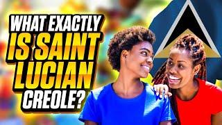 What exactly is St. Lucian Creole and how does it compare to Haitian Creole?