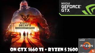 State of Decay 2: Juggernaut Edition | ULTRA | GTX 1660 ti + RYZEN 5 2600 | 1080p |