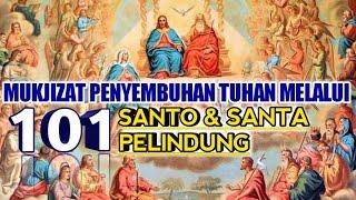 Apapun penyakit & masalah anda, panggillah 101 Santo & Santa ini. Mukjizat Tuhan terjadi