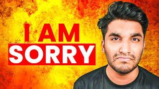 i am Sorry, I made a Mistake (Serious) !!