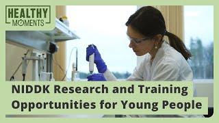 NIDDK Research and Training Opportunities for Young People