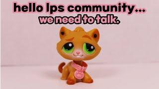 LPS Community...Let's Talk. | RANT