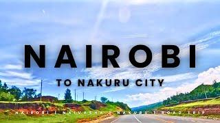 DRIVING FROM NAIROBI CITY TO NAKURU CITY THROUGH NAIVASHA TOWN // KENYA // ROAD TRIP!!!