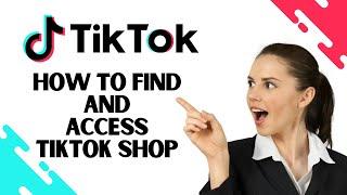 How to Find and Access Tiktok shop || Fix TikTok Shop not Showing (Best Method)