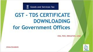 GSTR7-   TDS CERTIFICATE DOWNLOADING  for KWA, PWD and other Engineering depts  - EFKWA Techdrops