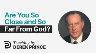 Father God  This Relationship is Vital!  -  Derek Prince