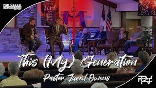 This (My) Generation - Pastor Jared Owens