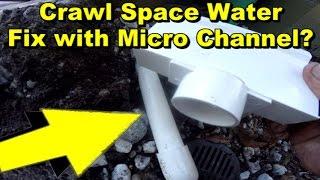 Crawl Space Problems, Water comes in wall, Micro Channel Drain, Does it Work?