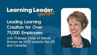 Leading Learning Creation for Over 75,000 Employees with Theresa Zeller of Merck