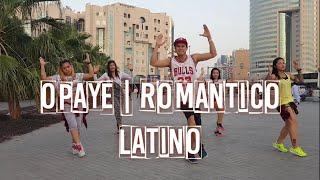 Opaye | Romantico Latino  | Zumba® | Dance Fitness