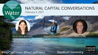 Natural Capital Conversations: Cultural Ecosystem Services Connected to Water (2/2/2021)