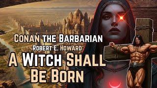 Conan: A Witch Shall Be Born - Robert E. Howard audiobook