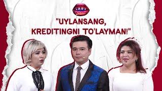 "Uylansang, kreditingni to'layman!" Lady Show