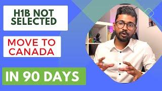 H1B lottery not selected, and How to move to Canada? (With your employer)