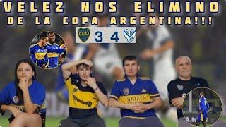 VELEZ NOS ELIMINO DE LA COPA ARGENTINA!!! REACCION CALIENTE BOCA 3 VS VELEZ 4