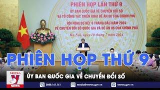 Phiên họp thứ 9, Ủy ban Quốc gia về chuyển đổi số - VNews