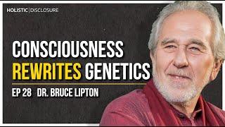 Consciousness Rewrites Genetics | Dr. Bruce Lipton | EP 28