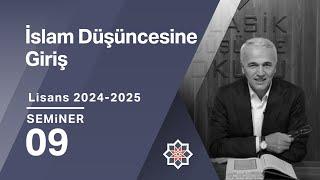 Ekrem Demirli, 2024-2025 Lisans Programı: İslam Düşüncesine Giriş, 9. Seminer