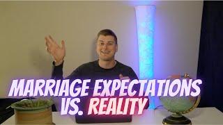 Marriage Expectations vs. Reality - What No One Prepares You For